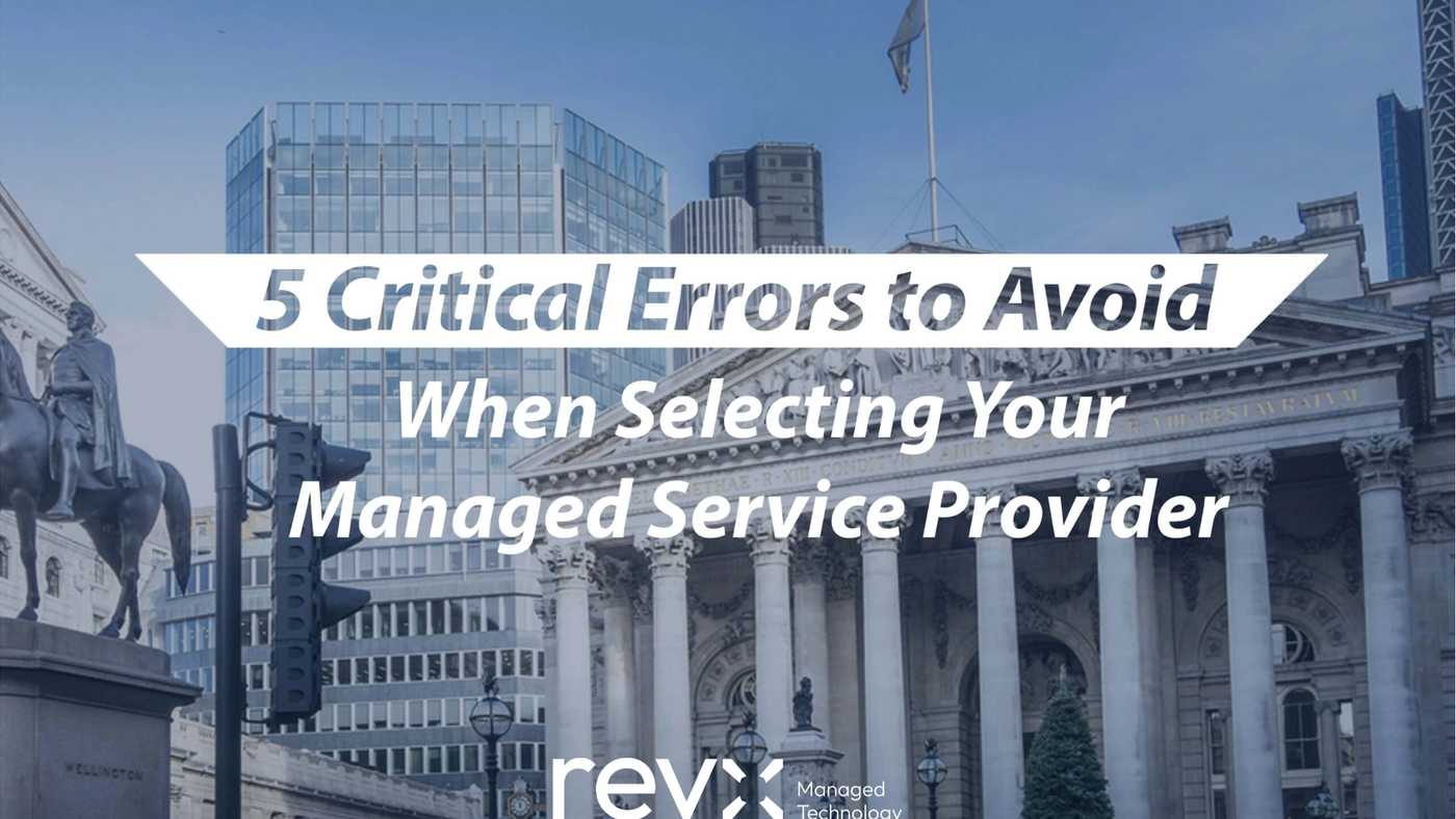 5 Critical Errors to Avoid When Selecting Your Managed Service Provider
