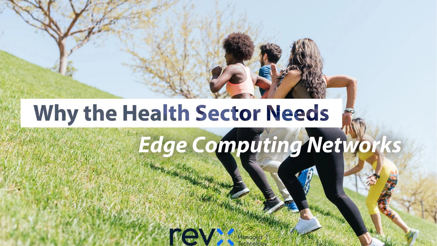 Why the Health Sector Needs Edge Computing Networks