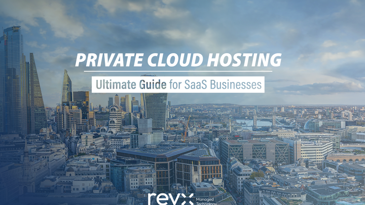 Private Cloud Hosting: Ultimate Guide For SaaS Businesses