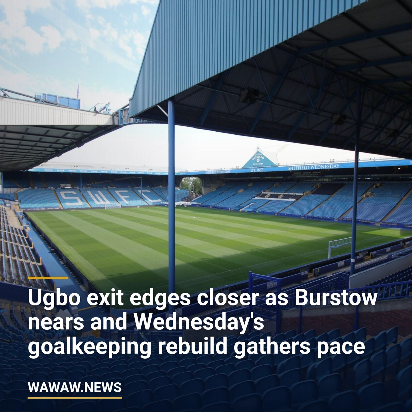 Ugbo exit edges closer as Burstow nears and Wednesday's goalkeeping rebuild gathers pace