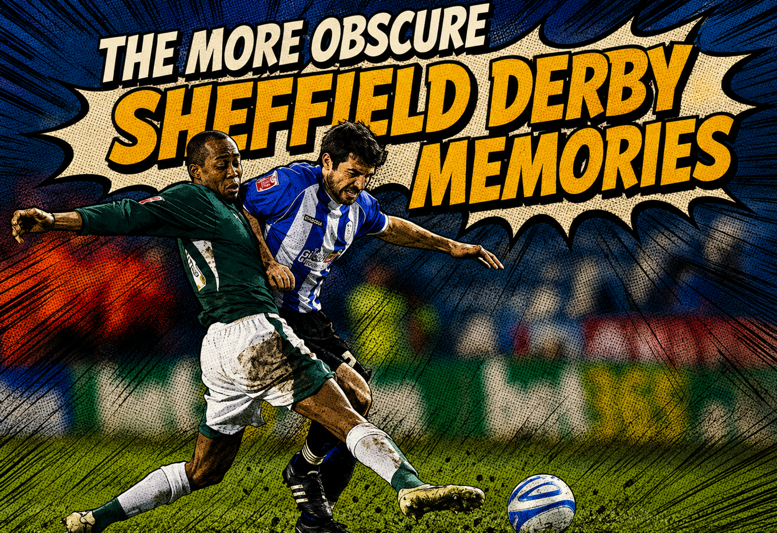 The More Obscure Sheffield Derby Memories