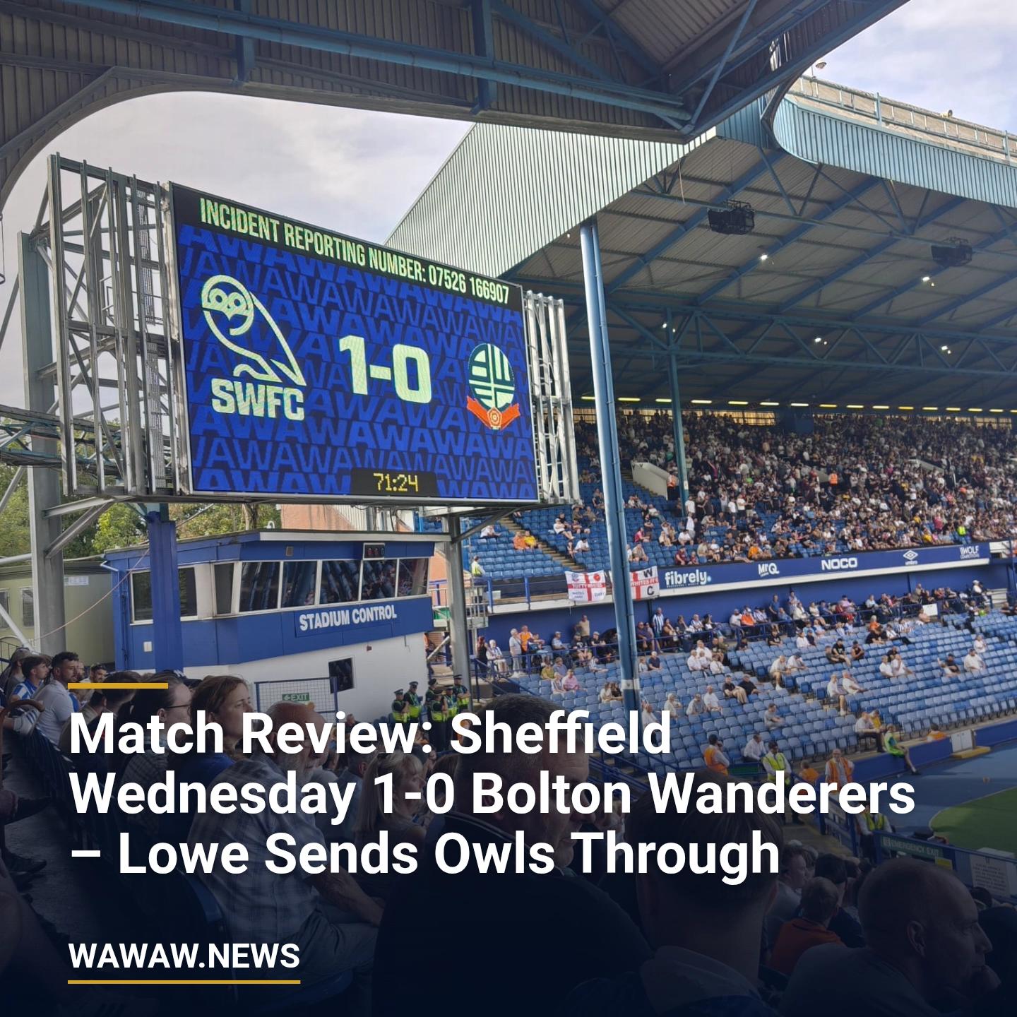 Match Review: Sheffield Wednesday 1-0 Bolton Wanderers – Lowe Sends Owls Through