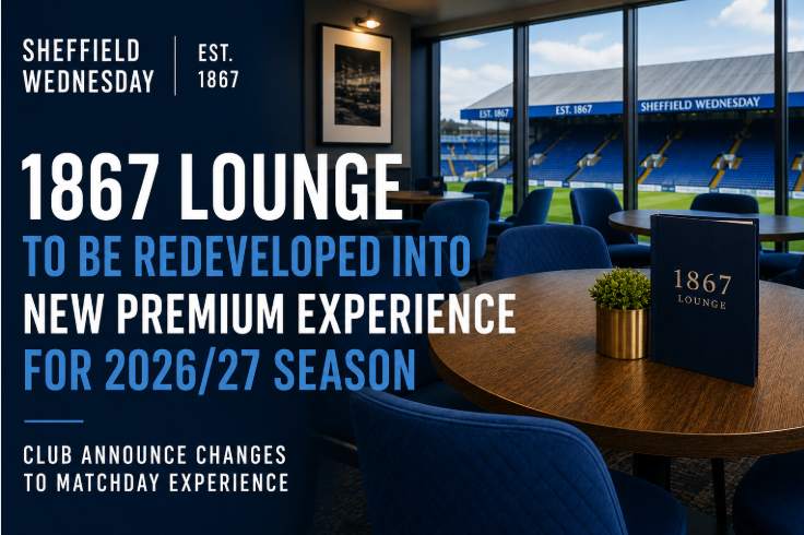 Sheffield Wednesday Redevelop 1867 Lounge as Club Expands Premium Matchday Offer