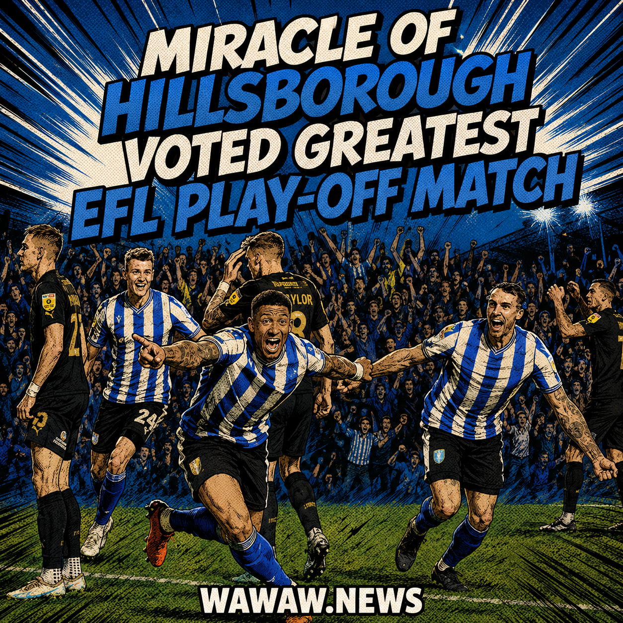 Sheffield Wednesday’s Peterborough Miracle Crowned Greatest EFL Play-Off Match Ever