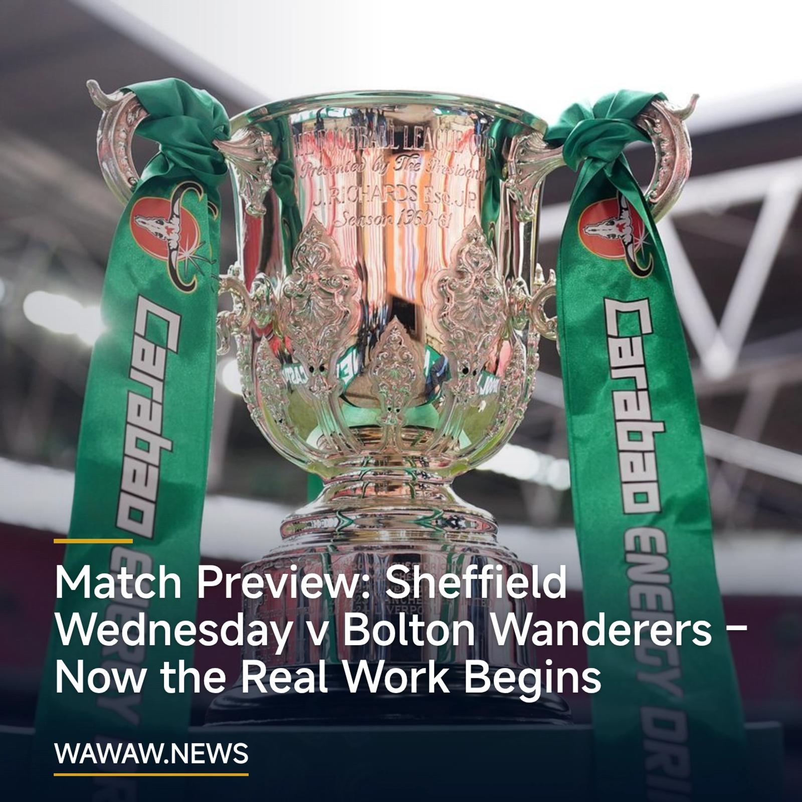 Match Preview: Sheffield Wednesday v Bolton Wanderers – Now the Real Work Begins