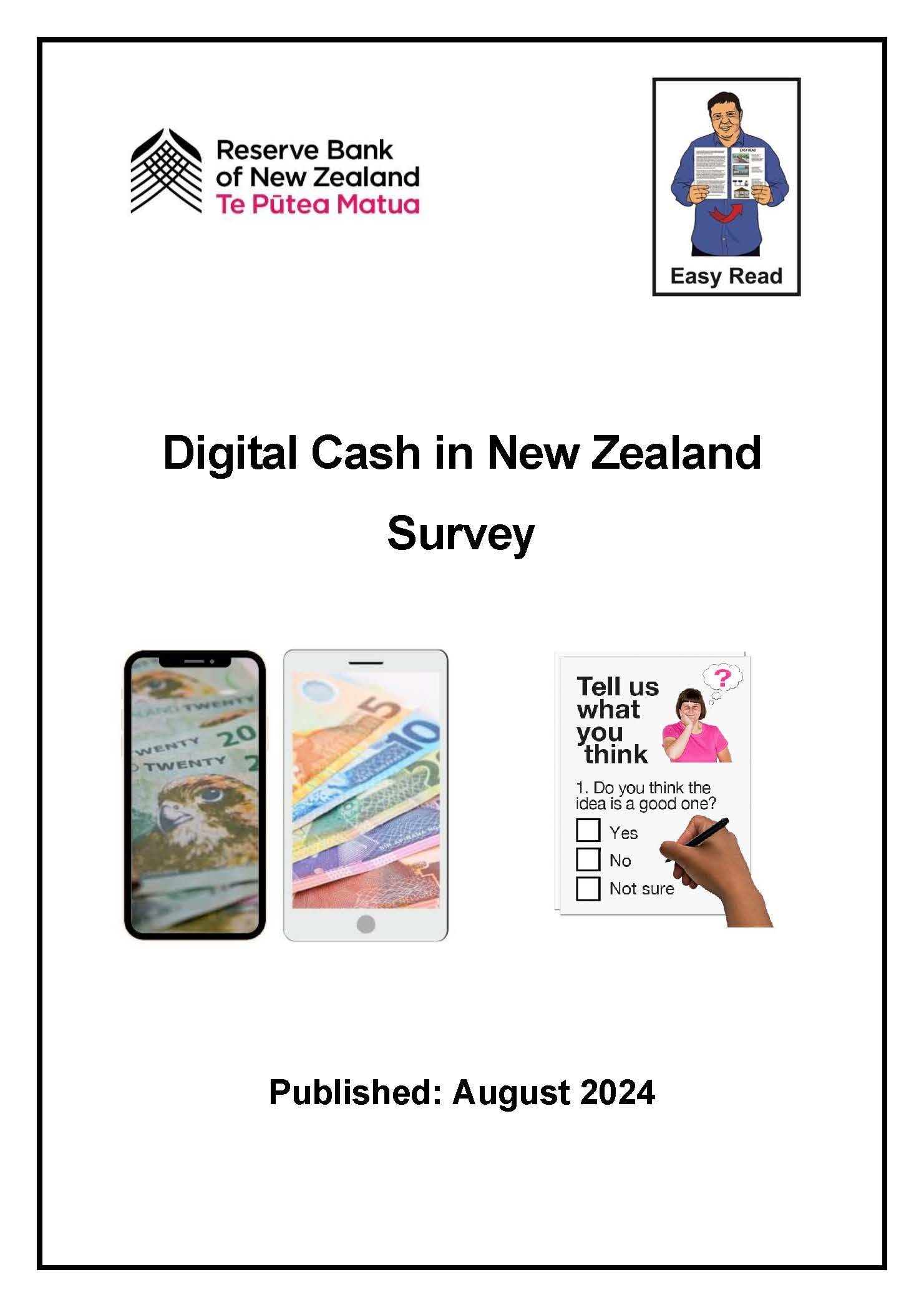 it has the Reserve Bank NZ and Easy Read logos. This Easy Read is called Digital cash in New Zealand survey. 