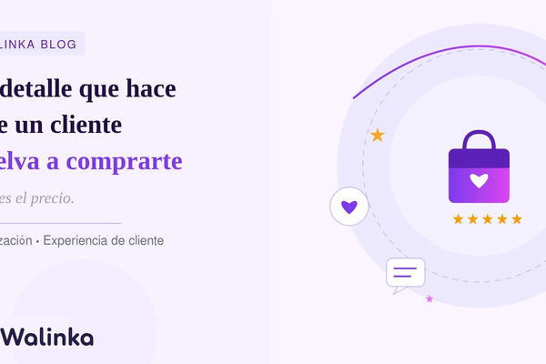 El detalle que hace que un cliente vuelva a comprarte.