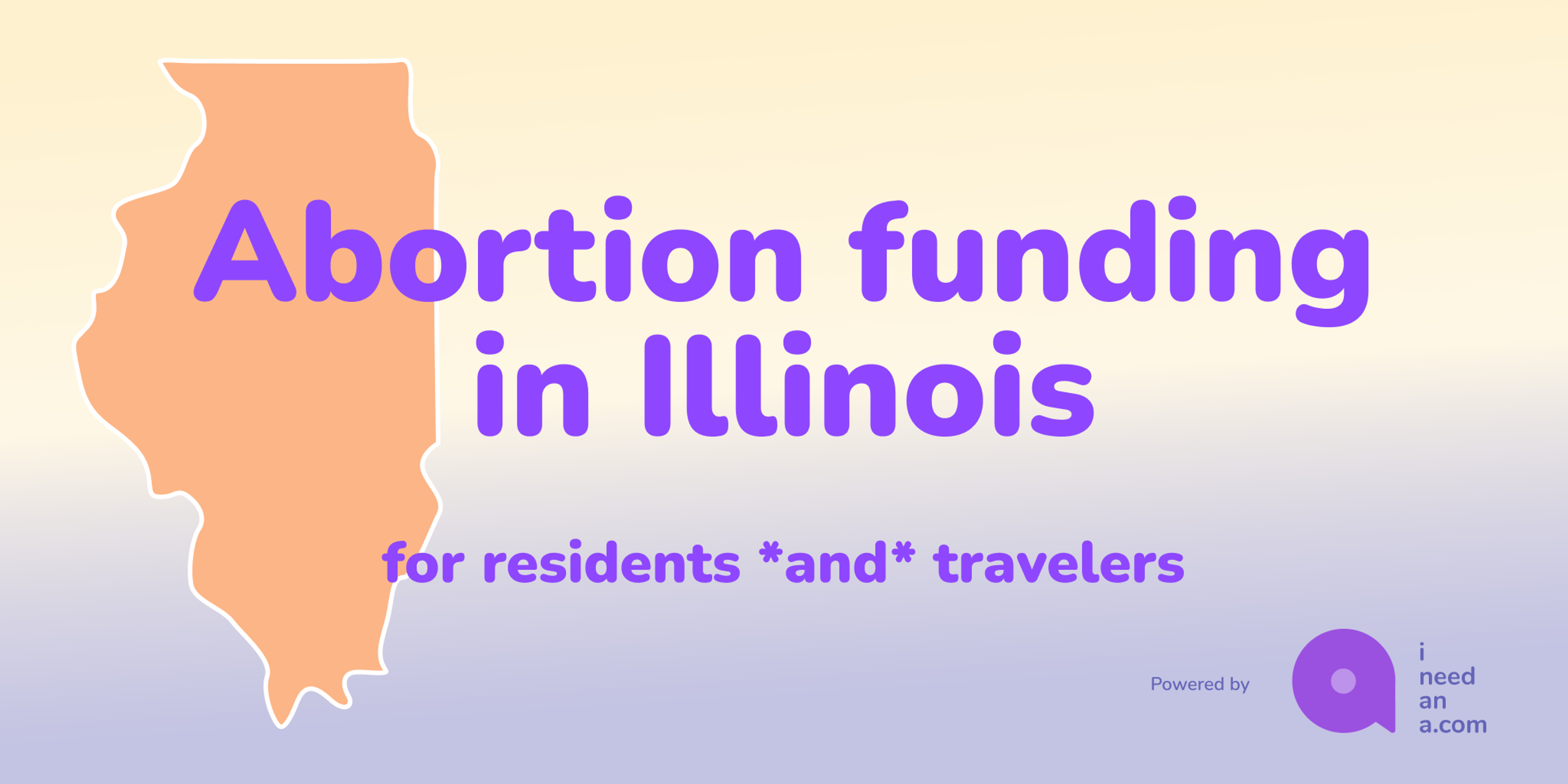 text says "aboriton funding in illinois for residents and travelers" with an image of the state of illinois in orange and a faded yellow to light purple background