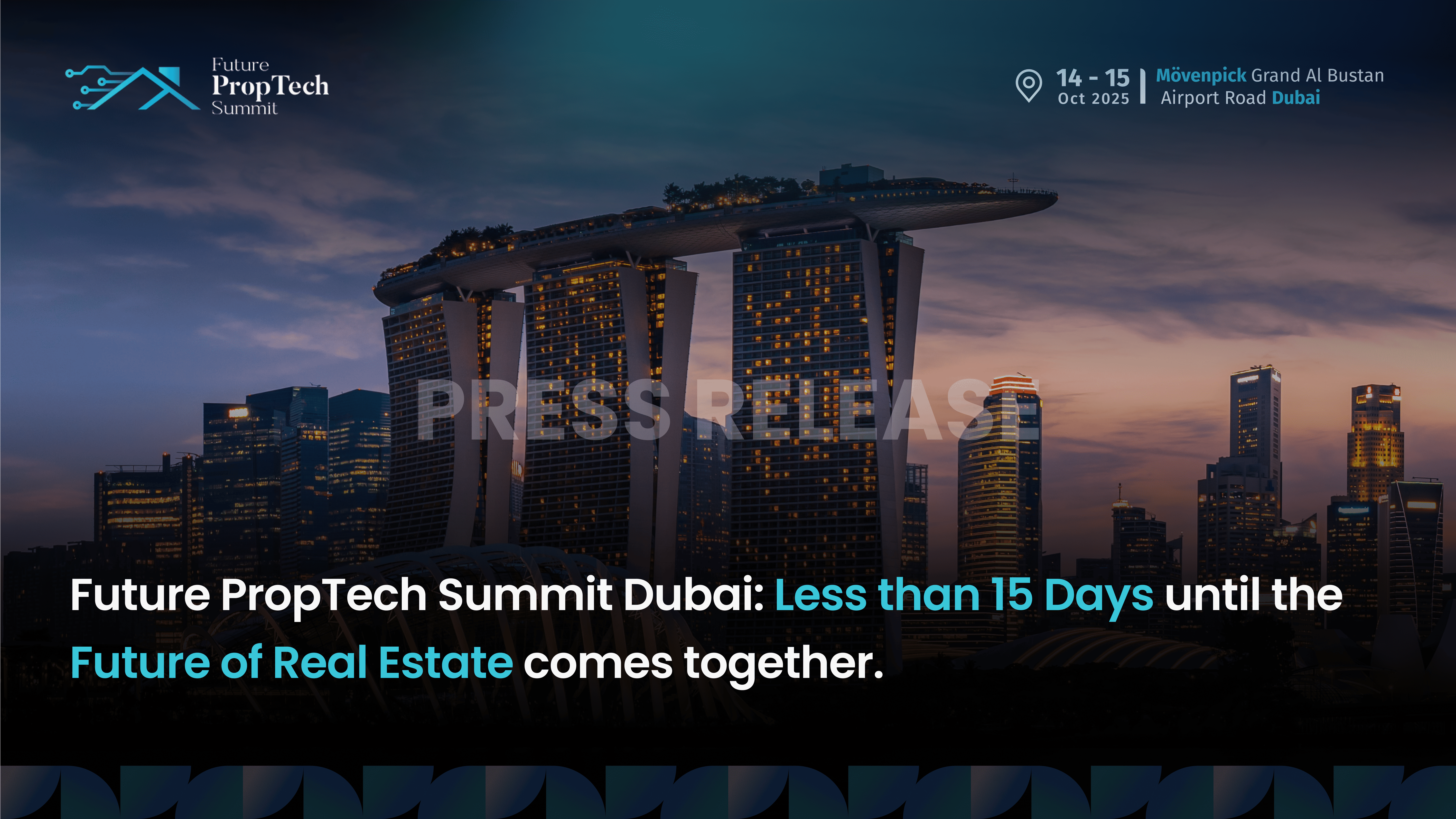 Future PropTech Summit Dubai: Less than 15 Days until the Future of Real Estate comes together