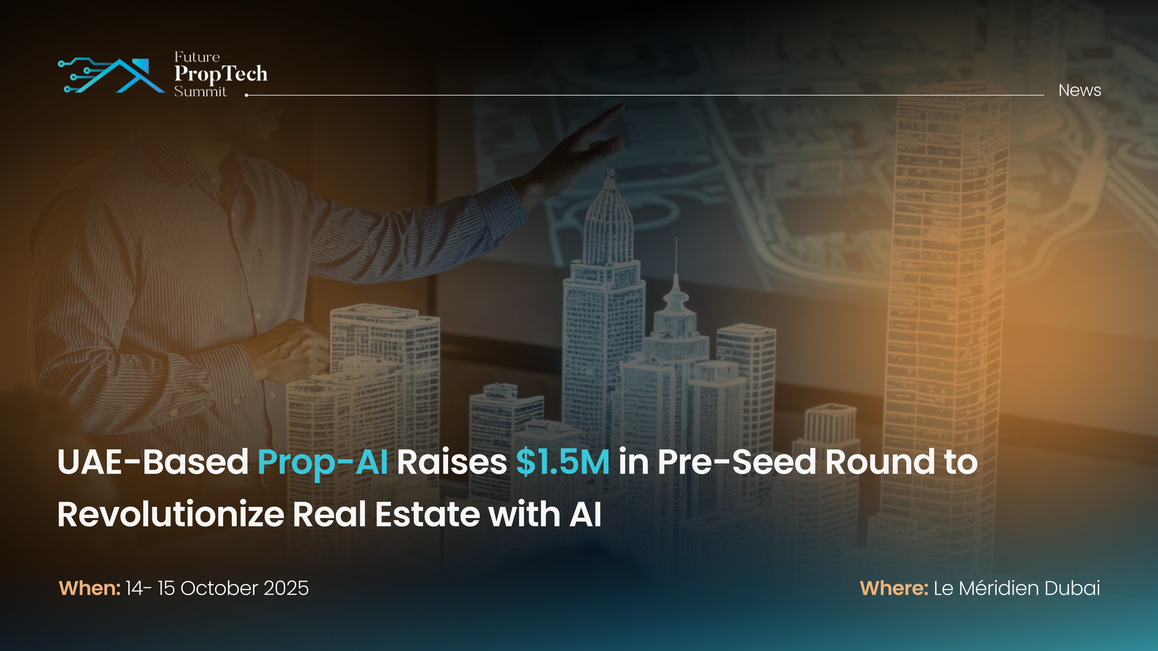 UAE-Based Prop-AI Raises $1.5M in Pre-Seed Round to Revolutionize Real Estate with AI