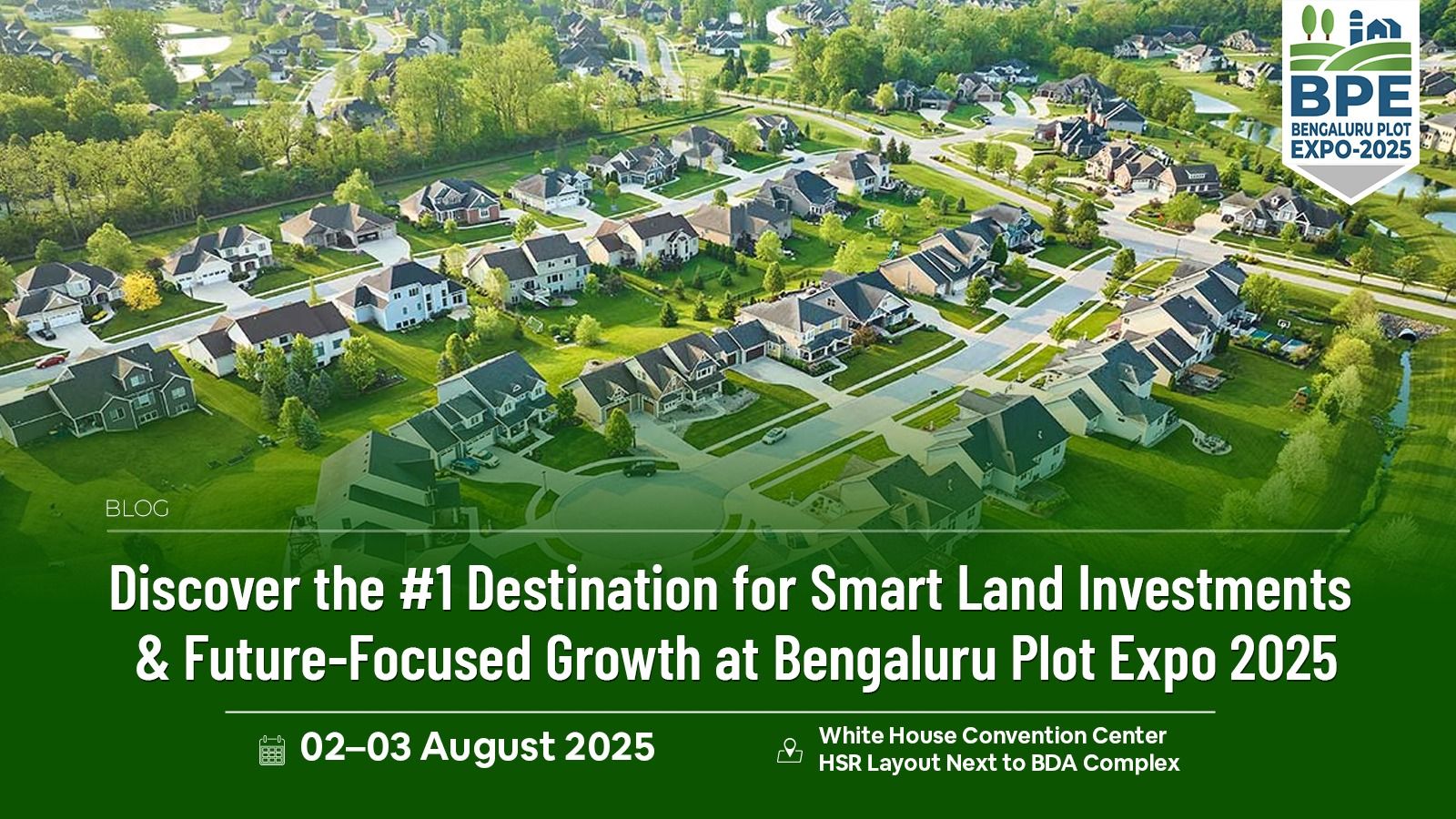  Discover the #1 Destination for Smart Land Investments & Future-Focused Growth at Bengaluru Plot Expo 2025