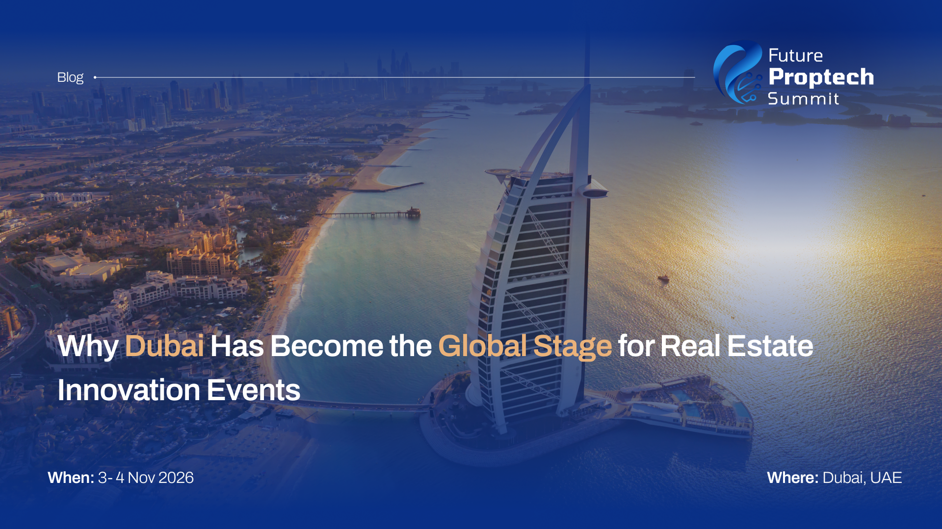 Why Dubai Has Become the Global Stage for Real Estate Innovation Events