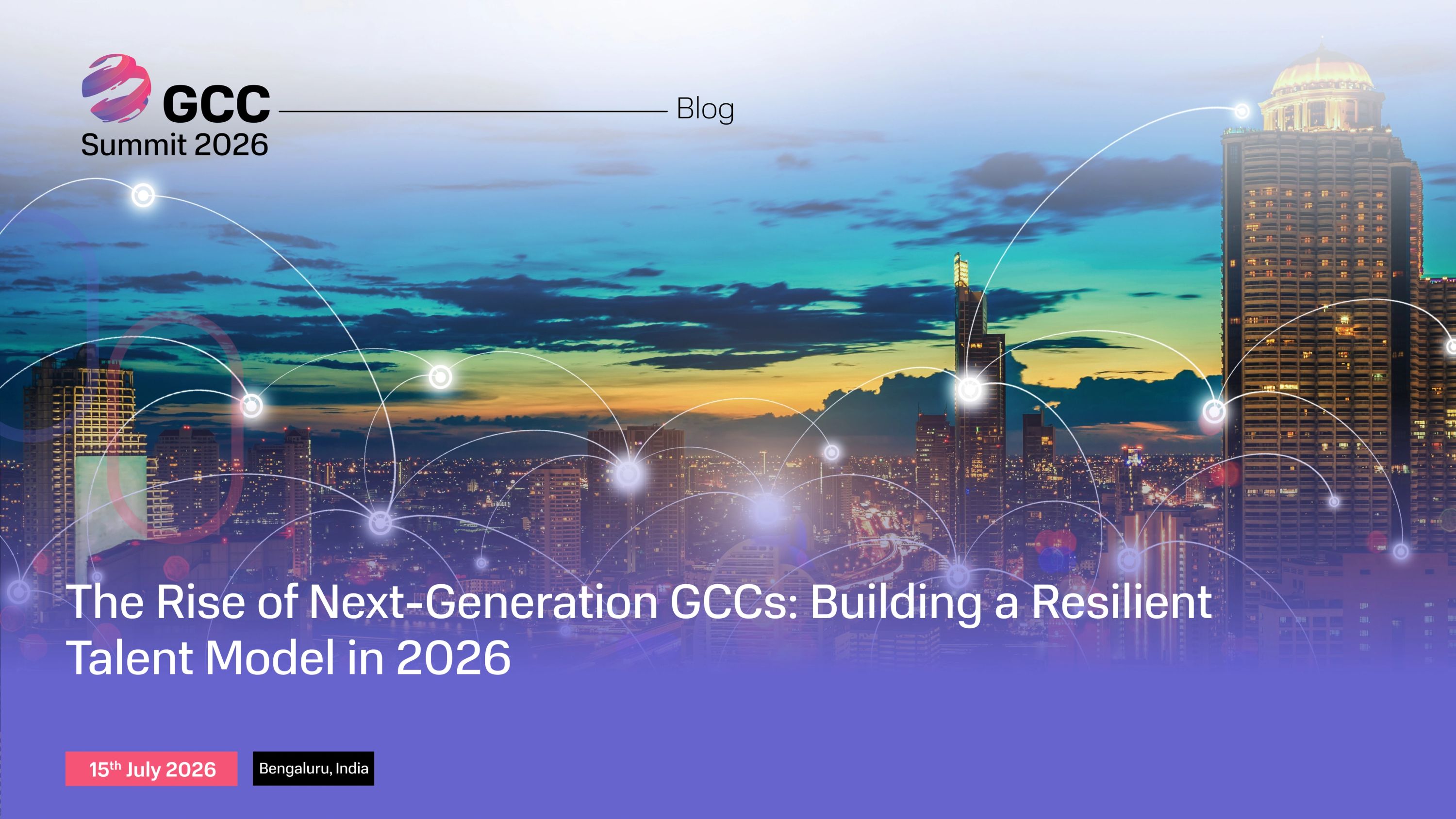 The Rise of Next-Generation GCCs: Building a Resilient Talent Model in 2026