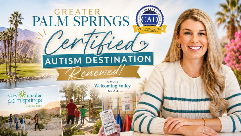 Greater Palm Springs Renews Its Certified Autism Destination Status — What That Means for Our Community