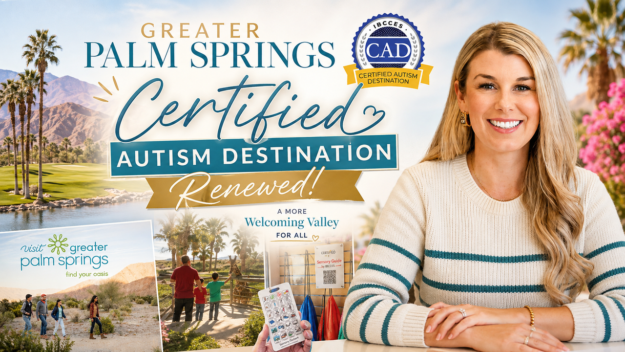 Greater Palm Springs Renews Its Certified Autism Destination Status — What That Means for Our Community