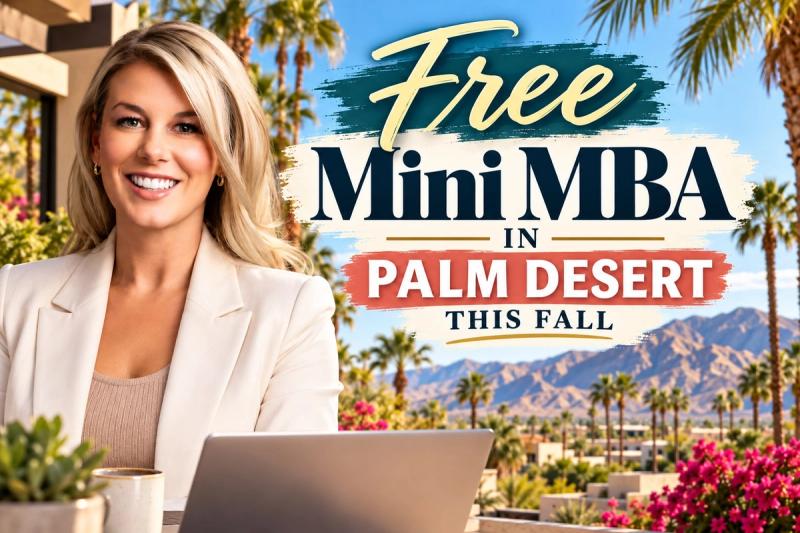Free Mini MBA in Palm Desert This Fall: What Local Business Owners Should Know