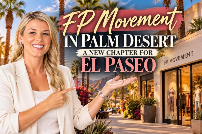 FP Movement Just Opened in Palm Desert — What It Means for El Paseo's Retail Growth