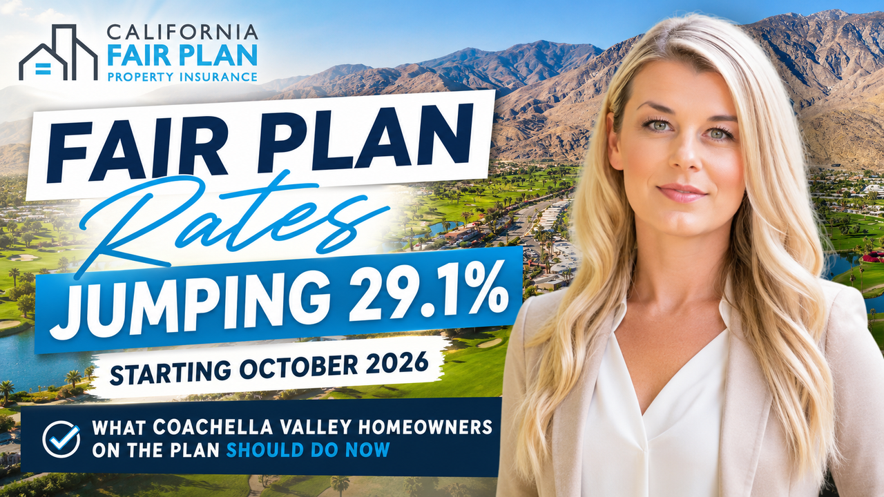 FAIR Plan Rates Jumping 29.1% in October: What Coachella Valley Homeowners on the Plan Should Do Now