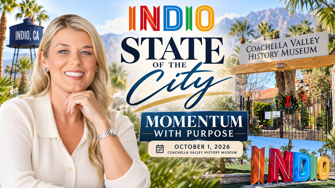 Indio's 2026 State of the City: What the City's 'Momentum With Purpose' Means for Residents and Homeowners