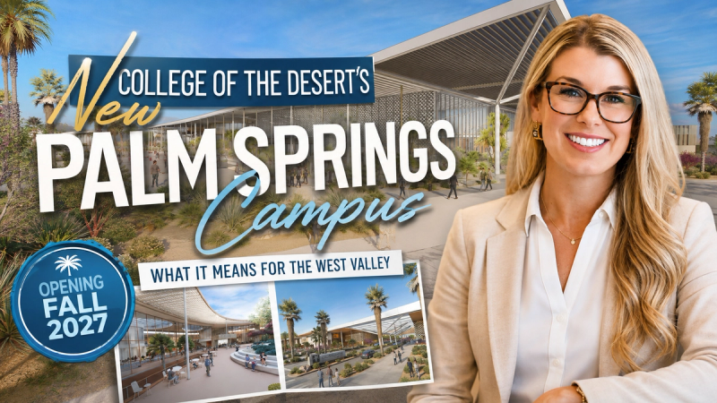 College of the Desert's New Palm Springs Campus: What It Means for the West Valley's Future