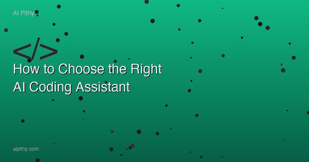 Choosing the right AI coding assistant