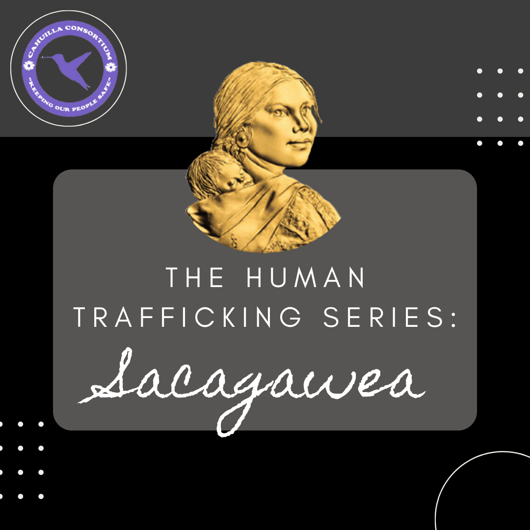 The Human Trafficking Series: Sacagawea 