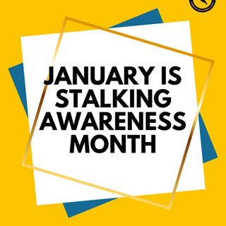January is Stalking Awareness Month