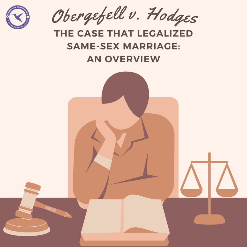 Obergefell V. Hodges - The Case That Legalized Same-Sex Marriage: An Overview