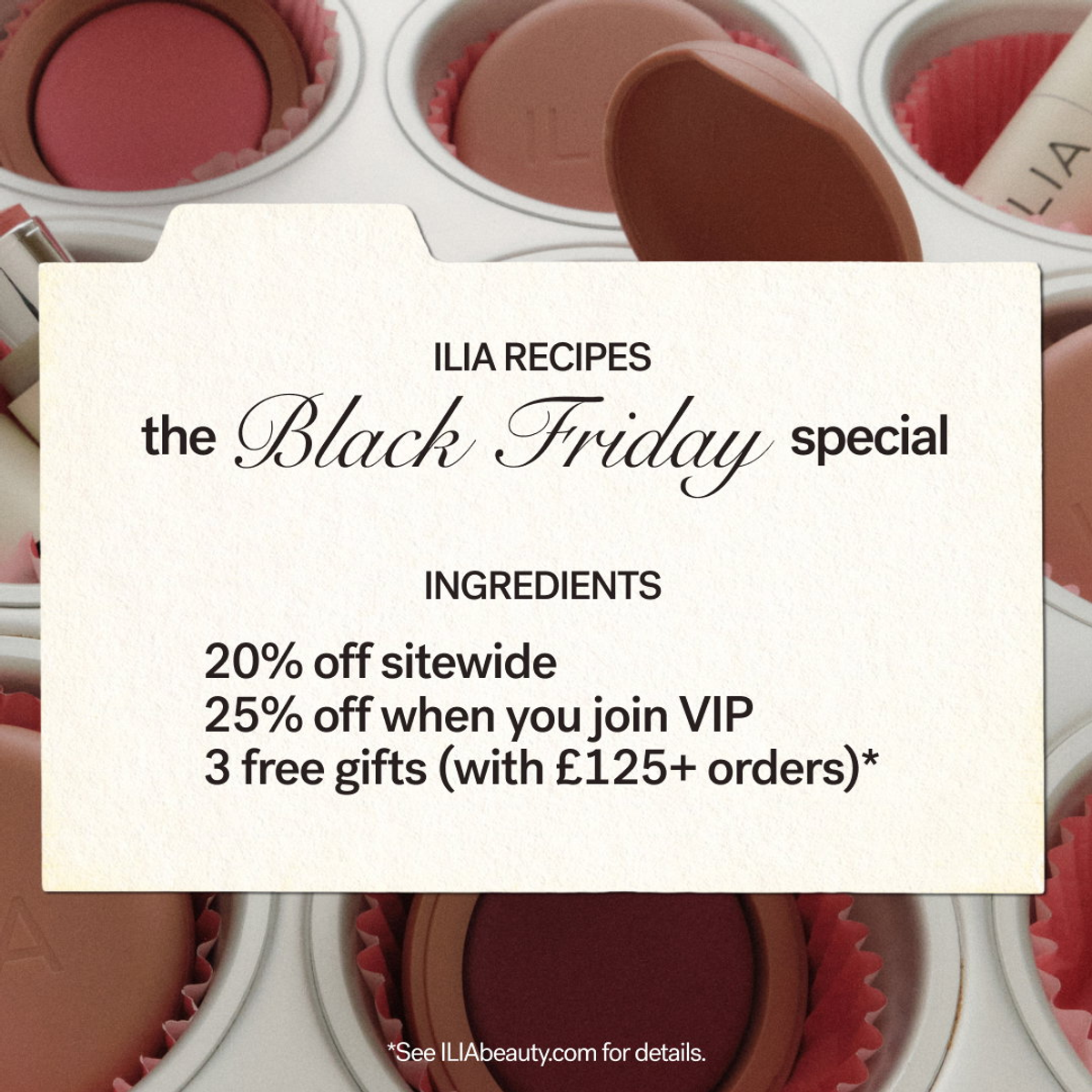 ILIA Black Friday recipe card listing a sitewide discount, a VIP discount and three gifts with a minimum order