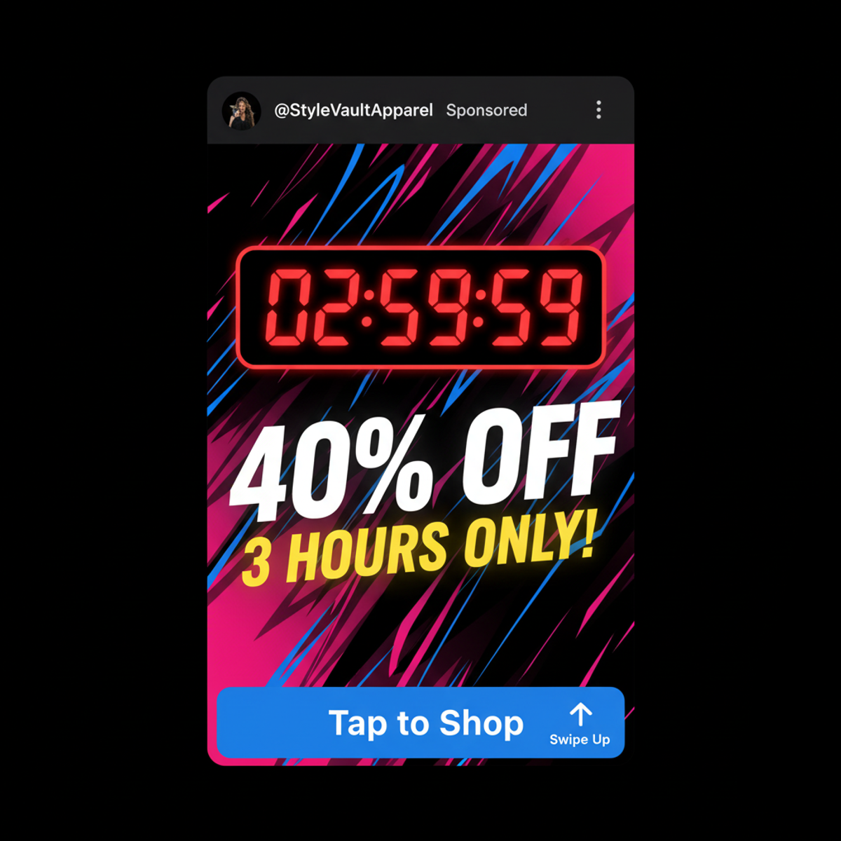 A vibrant Instagram Story Ad from StyleVaultApparel features a digital countdown timer displaying 02:59:59 in neon red. Large text announces '40% OFF 3 HOURS ONLY!' on a background of bright pink, blue, and black streaks. The ad uses high contrast and clear urgency to drive immediate sales and has a prominent 'Tap to Shop' call-to-action button, typical of a flash sale Story Ad.