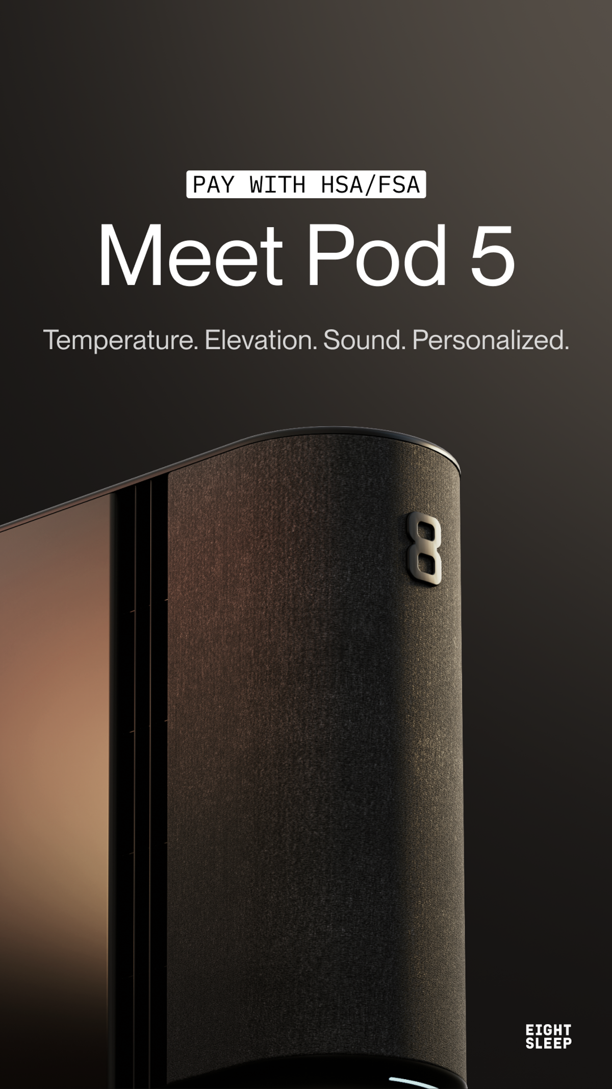 Eight Sleep Pod 5 ad with a close product photograph, personalization copy and HSA/FSA payment message.