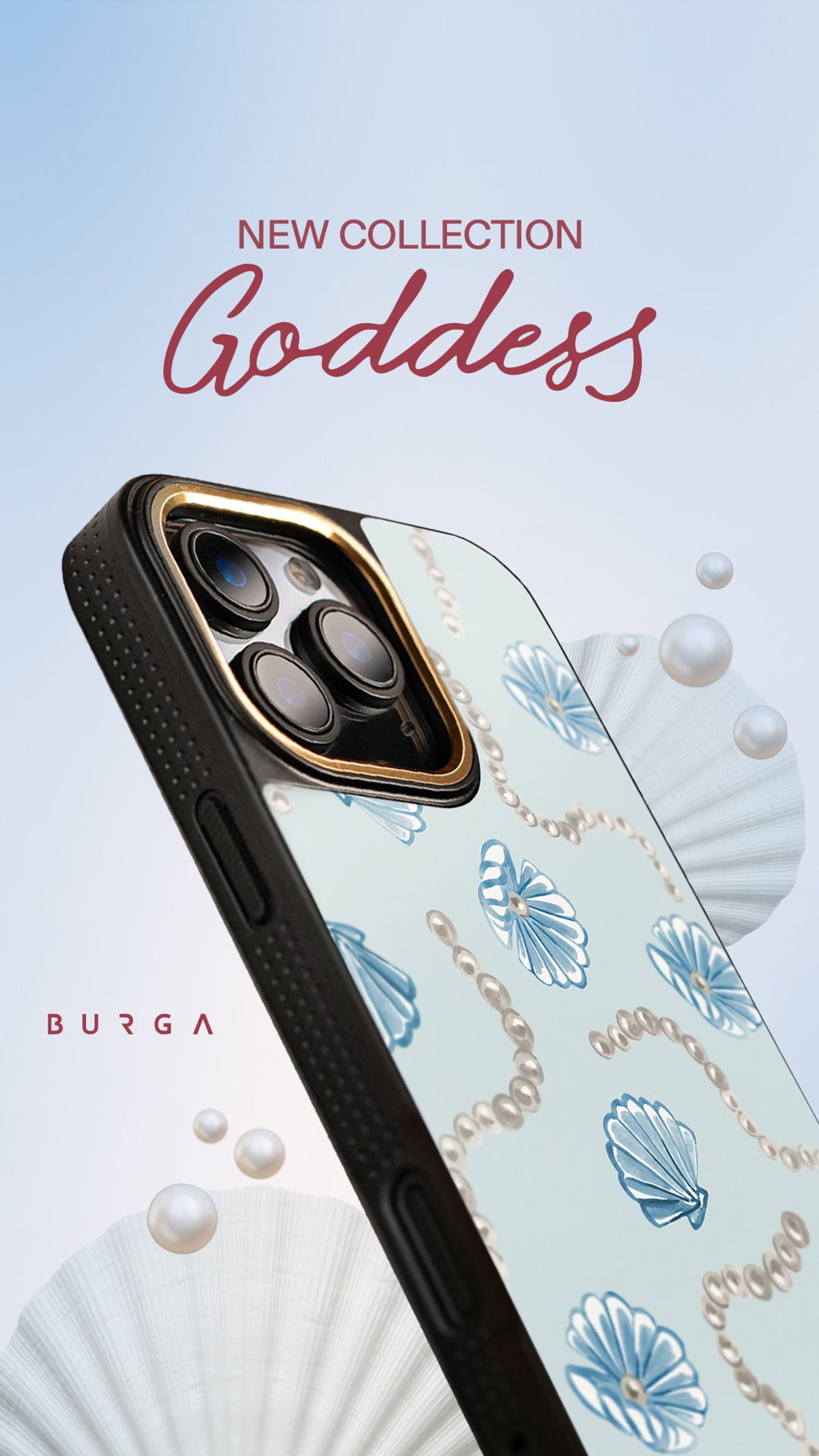 BURGA Goddess collection phone-case ad with shell and pearl imagery.