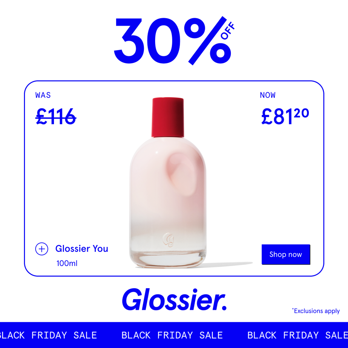 Glossier You perfume Black Friday ad showing 30 percent off and the price changing from 116 pounds to 81 pounds 20