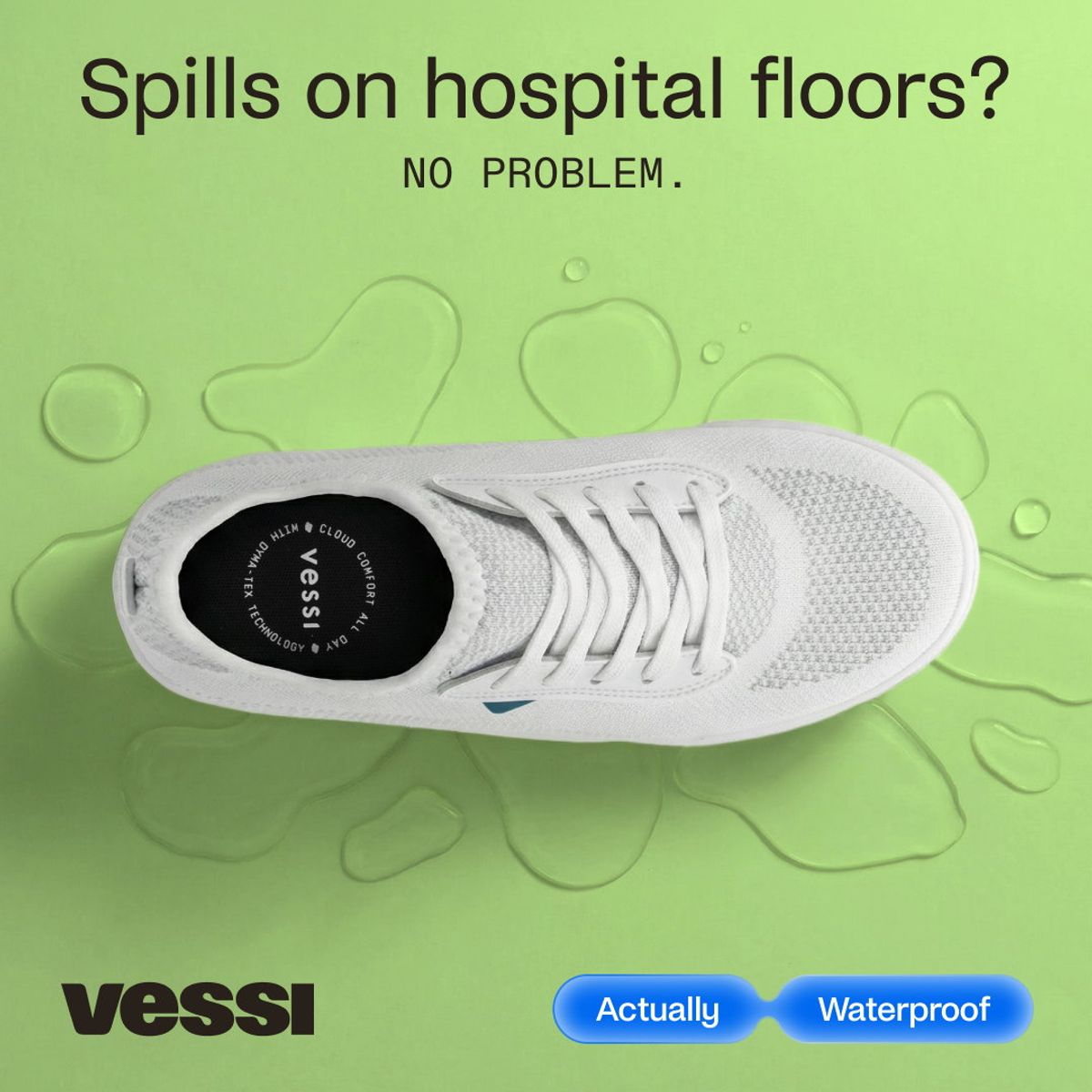 Vessi shoe ad with the headline Spills on hospital floors? and a waterproof message.