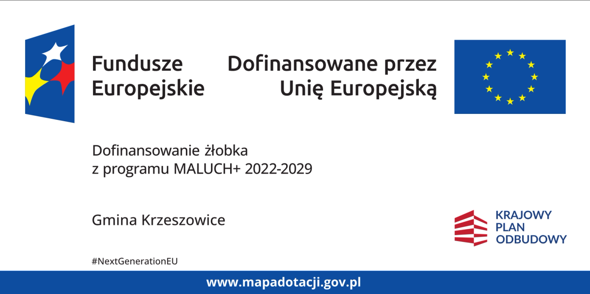 Tablica informacyjna: Fundusze Europejskie, Dofinansowane przez Unię Europejską. Dofinansowanie żłobka z programu MALUCH+ 2022–2029. Gmina Krzeszowice. Krajowy Plan Odbudowy, #NextGenerationEU, www.mapadotacji.gov.pl