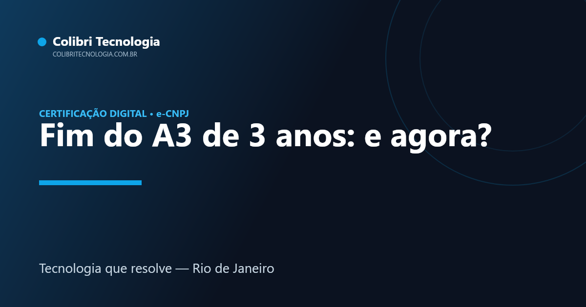 Fim do certificado A3 de 3 anos para e-CNPJ