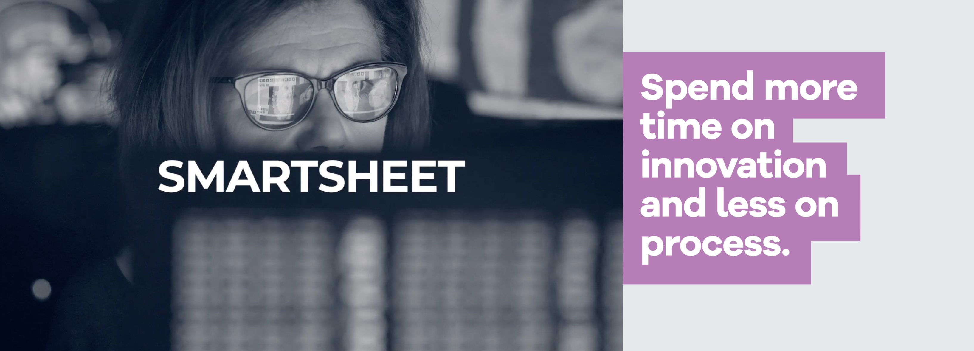 Spend more time on innovation and less on process.