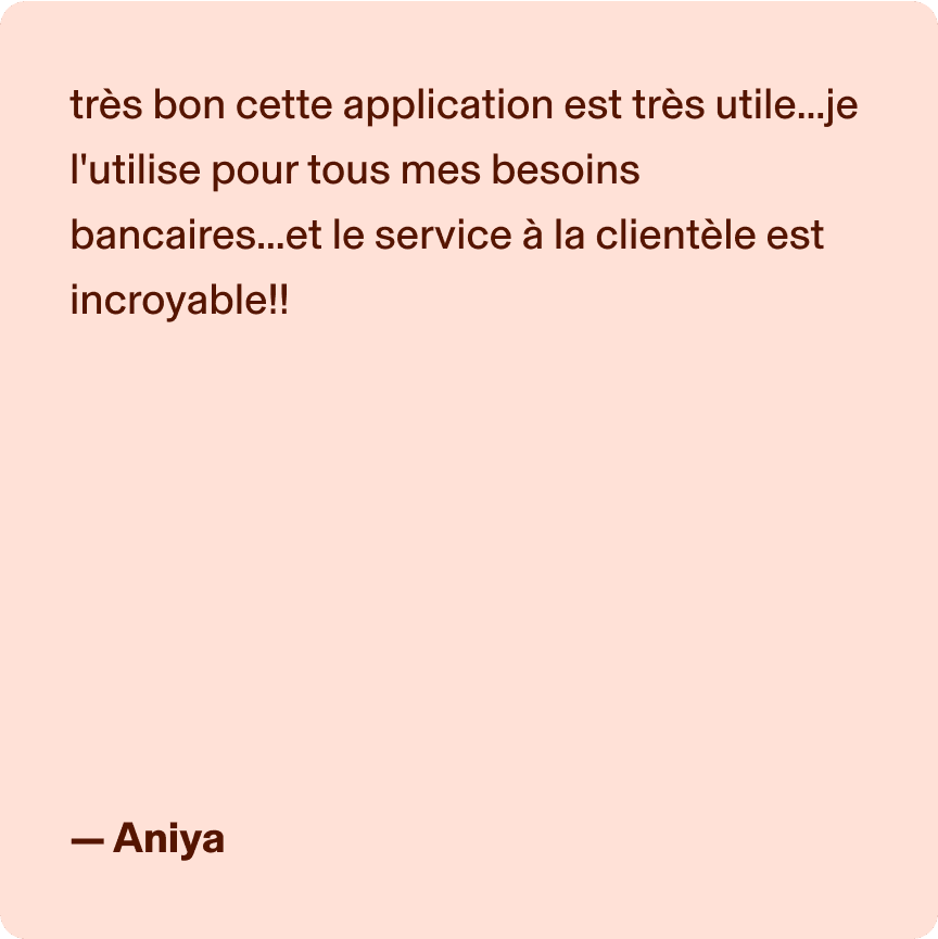 très bon cette application est très utile...je l'utilise pour tous mes besoins bancaires...et le service à la clientèle est incroyable!! -Aniya