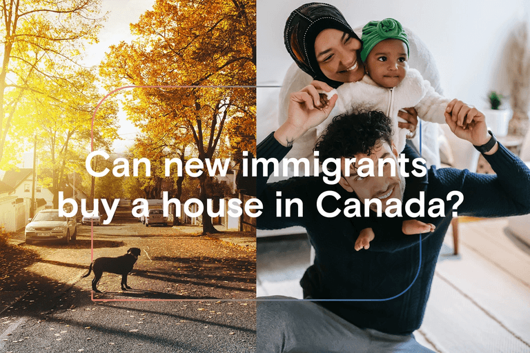 Can New Immigrants Buy a House in Canada? Are Eligible For A