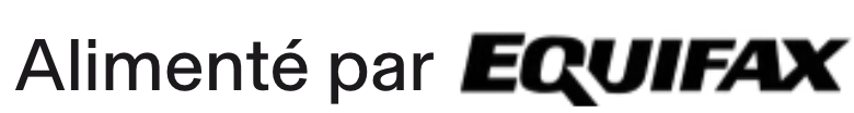 Alimenté par Equifax