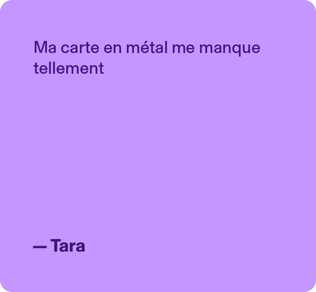 Ma carte en métal me manque tellement - Tara