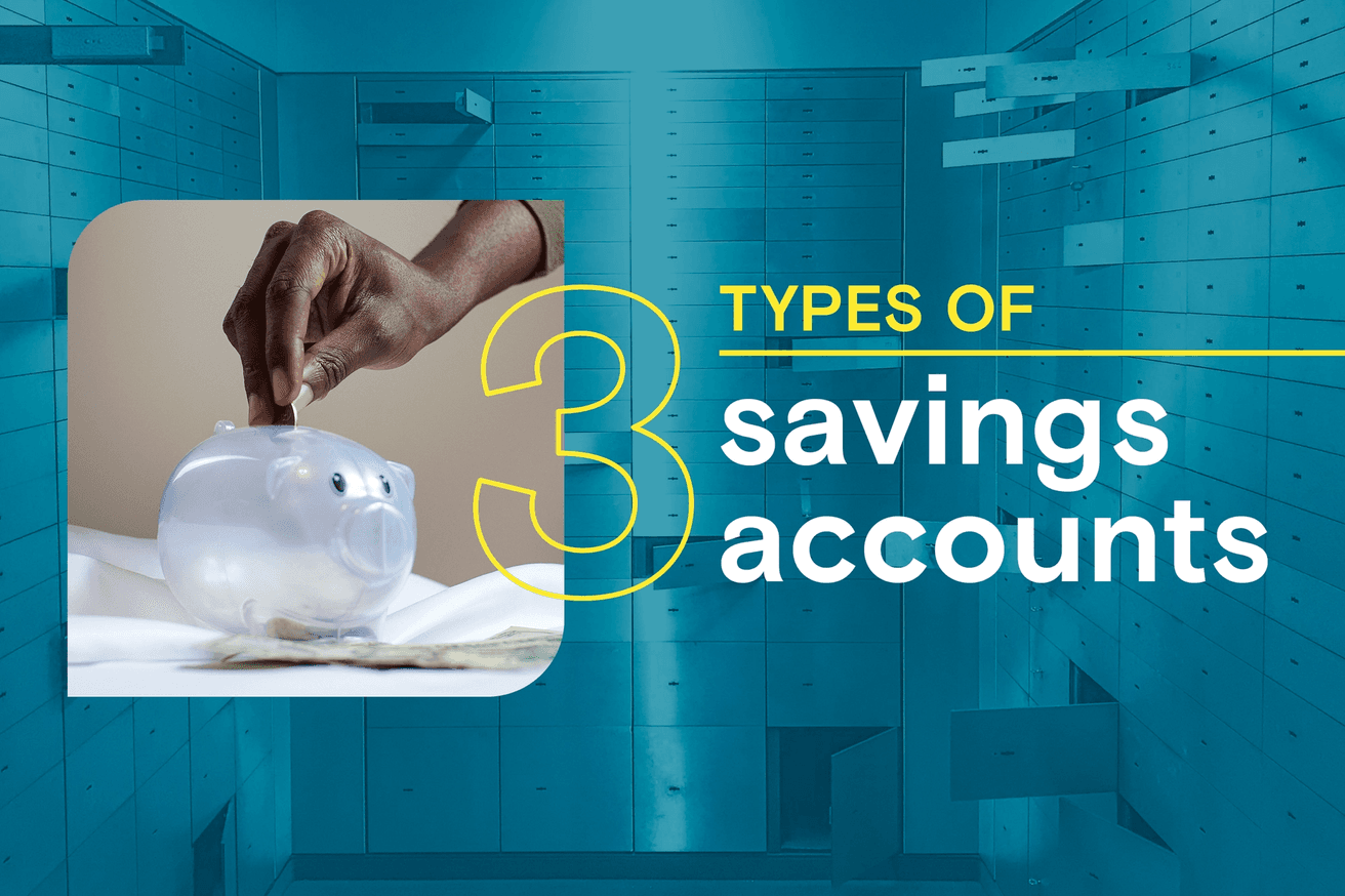 What are the 3 types of savings accounts?