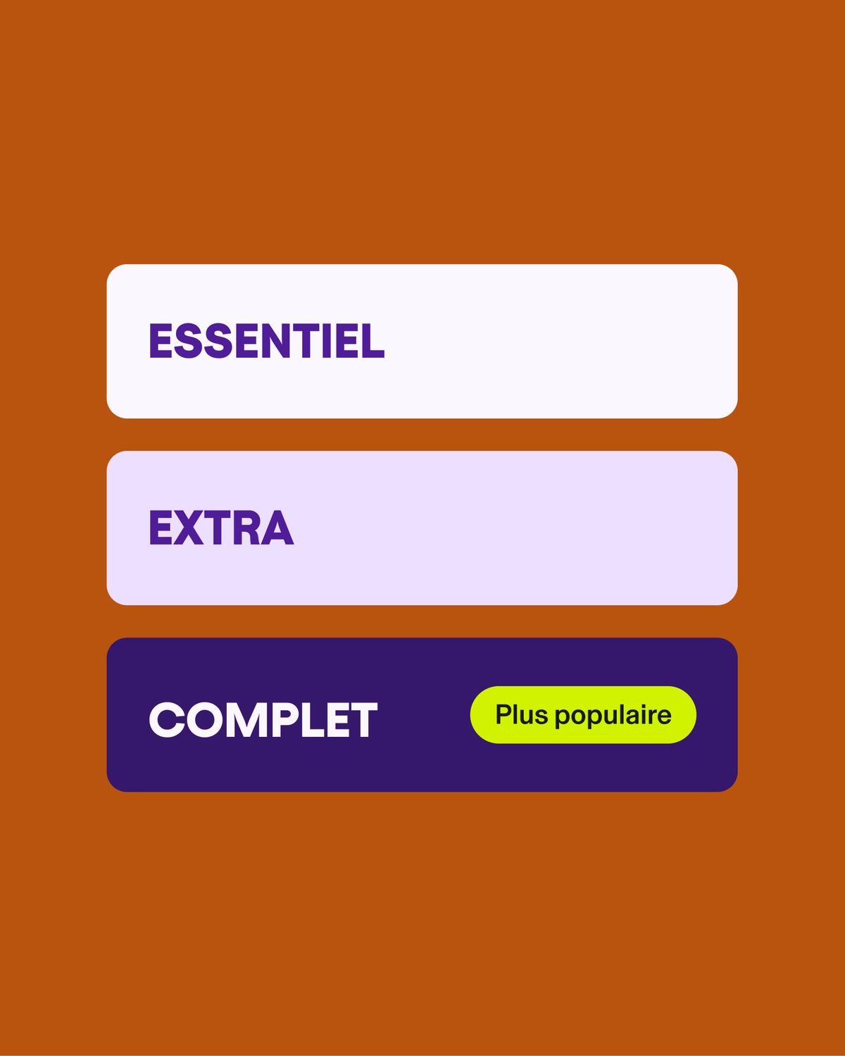 Essentiel, Extra, Complet