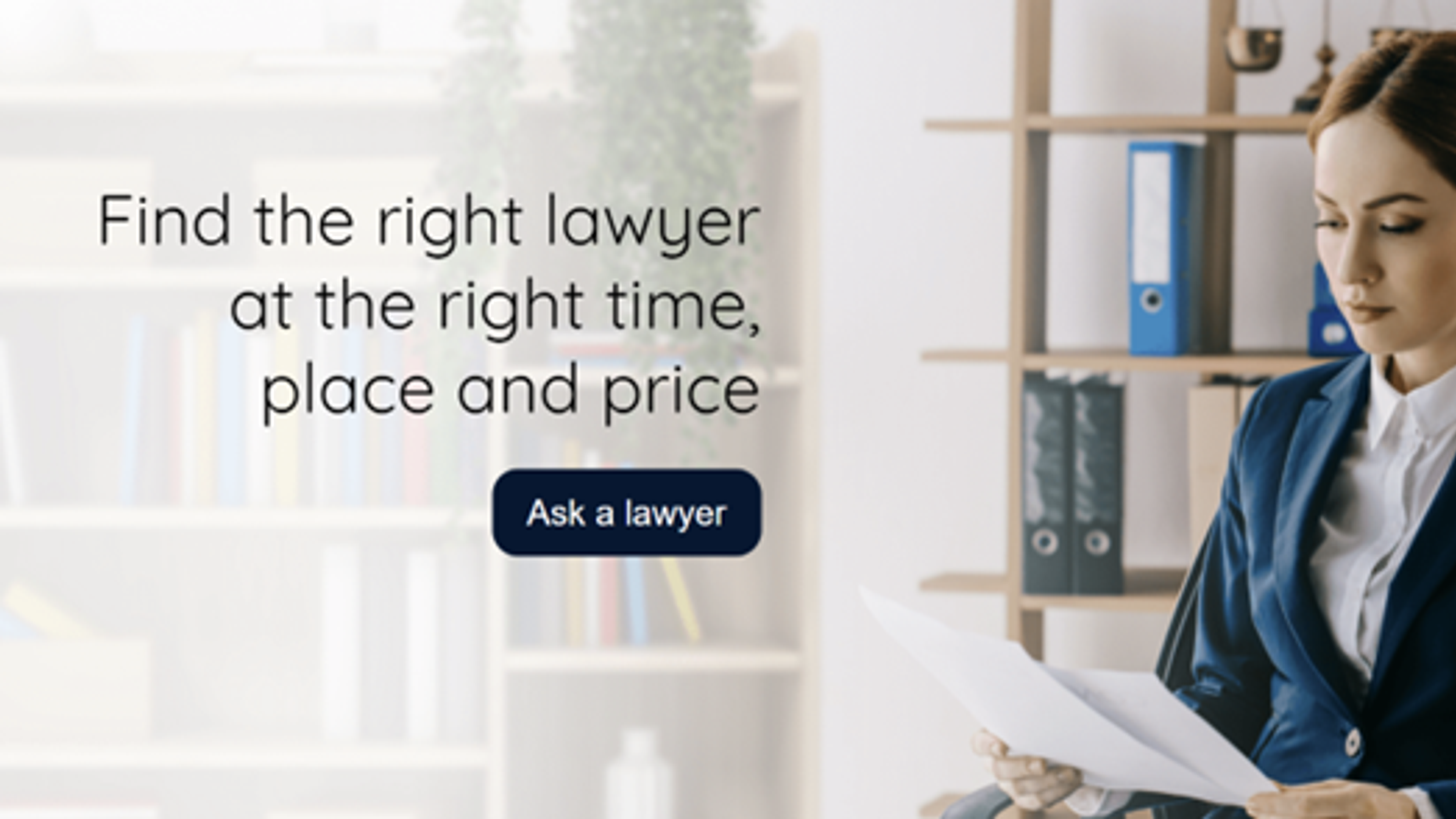 A photo of a woman reading some papers with the text "Find the right lawyer at the right time, place and price