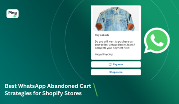 Best WhatsApp Abandoned Cart Strategies for Shopify Stores