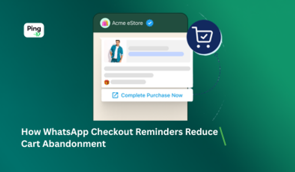 How WhatsApp Checkout Reminders Reduce Cart Abandonment