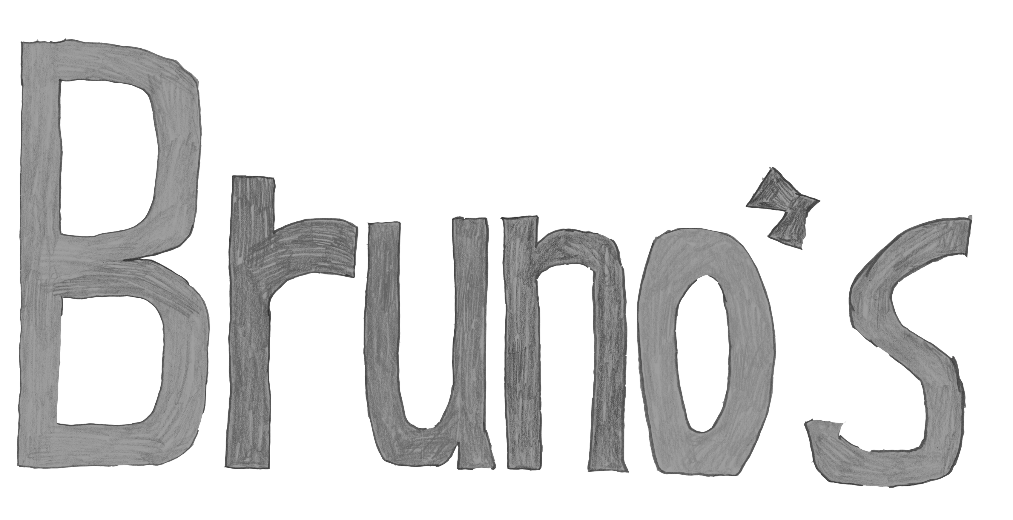 gray hand drawn text with chunky letters spelling 'Bruno's'