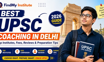Best UPSC Coaching in Delhi 2026: Top Institutes, Fees, Reviews & Selection Guide