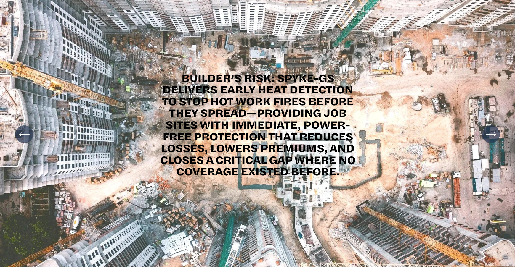 SPYKE is an autonomous fire alarm triggered by heat, not smoke - and saves lives.