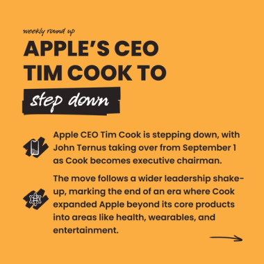 Apple’s CEO  Tim Cook to step down. Apple CEO Tim Cook is stepping down, with John Ternus taking over from September 1 as Cook becomes executive chairman. The move follows a wider leadership shake-up, marking the end of an era where Cook expanded Apple beyond its core products into areas like health, wearables, and entertainment.